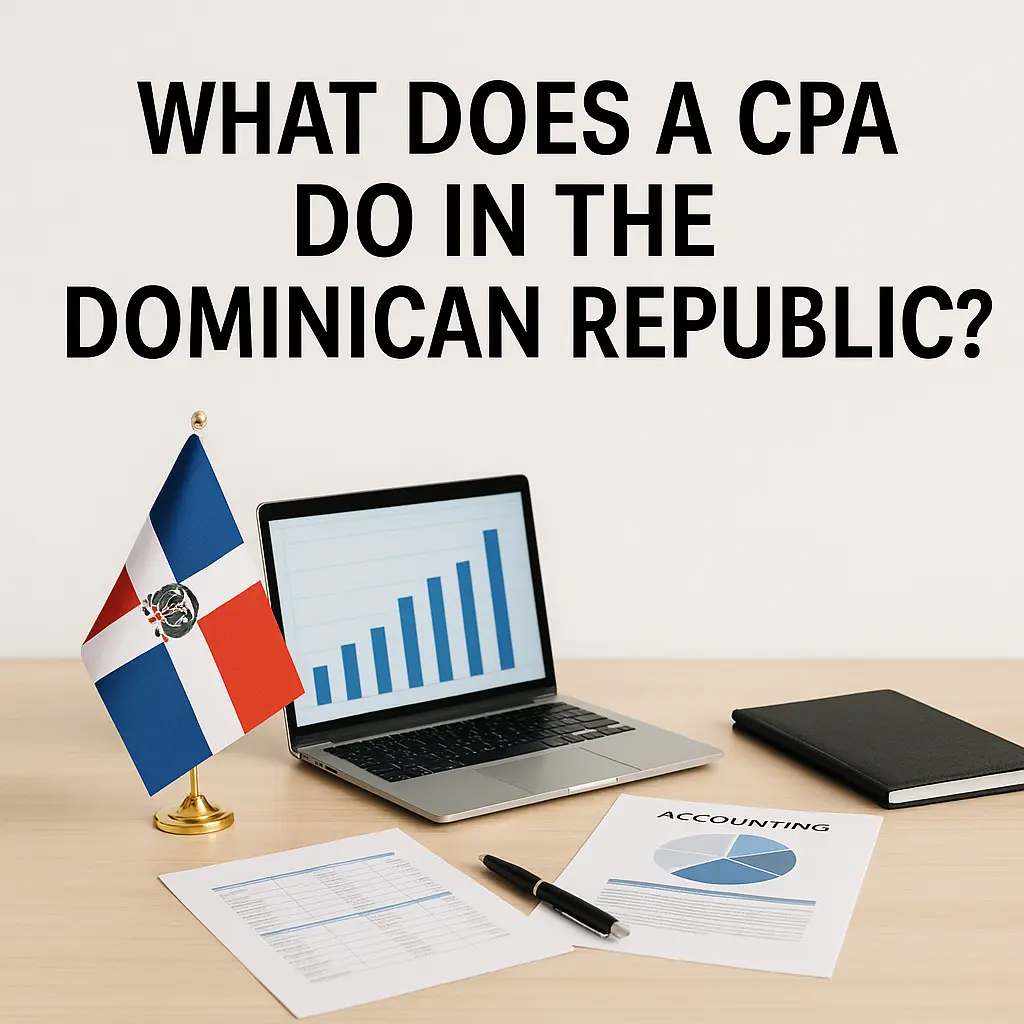 “Clean desk with a Dominican Republic flag, laptop showing financial charts, and accounting documents, representing CPA services and tax compliance in the Dominican Republic.”